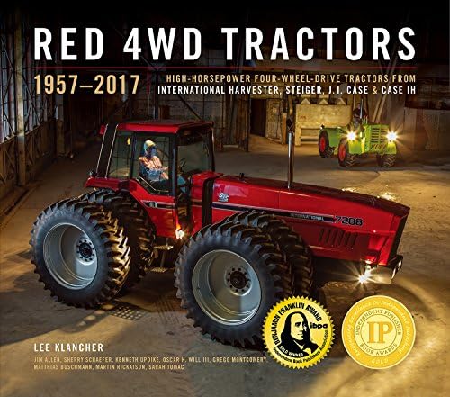 Red 4wd Tractors 1957 - 2017: High-Horsepower All-Wheel-Drive Tractors from International Harvester, Steiger, Case and Case Ih