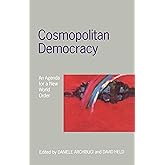 Cosmopolitan Democracy: An Agenda for a New World Order