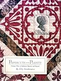 Papercuts and Plenty (Baltimore Beauties and Beyond: Studies in Classic Album Quilt Applique, Vol. 3 by 