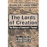The Lords of Creation: The History of America's 1 Percent (Forbidden Bookshelf)
