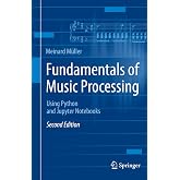 Fundamentals of Music Processing: Using Python and Jupyter Notebooks