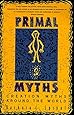 Primal Myths: Creation Myths Around the World