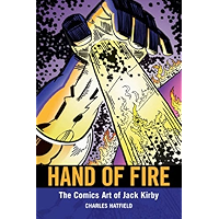 Hand of Fire: The Comics Art of Jack Kirby (Great Comics Artists Series) book cover