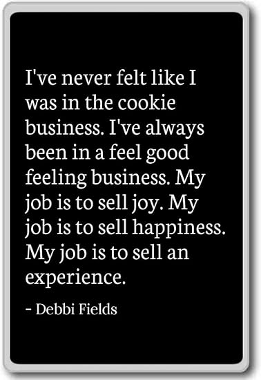 Amazon De I Ve Never Felt Like I Was In The Cookie I Ve Never Felt Like I Was In The Cookie Kuhlschrankmagnet Mit Zitaten Von Debbi Fields Schwarz amazon de