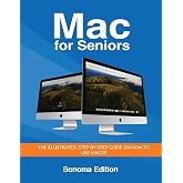 Mac for Seniors - Sonoma Edition: The illustrated, Step-by-step guide on how to use MacOS (Seniors Guides)