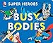 DC Super Heroes: Busy Bodies (7)