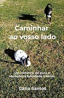 Livro Caminhar ao vosso lado: Um caminho de pura e verdadeira felicidade interior