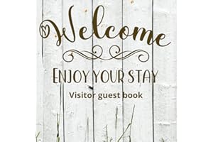 Visitors guest book Welcome Enjoy your stay: Log book for Vacation Rentals, Airbnb, hotels, Bed and Breakfast, beach house and more