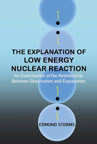 Download The Explanation of Low Energy Nuclear Reaction: An Examination of the Relationship Between Observation and Explanation (English Edition) PDF