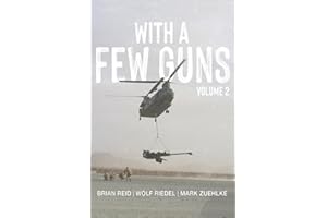 With A Few Guns: The Royal Regiment of Canadian Artillery in Afghanistan - Volume 2 - 2007-2009