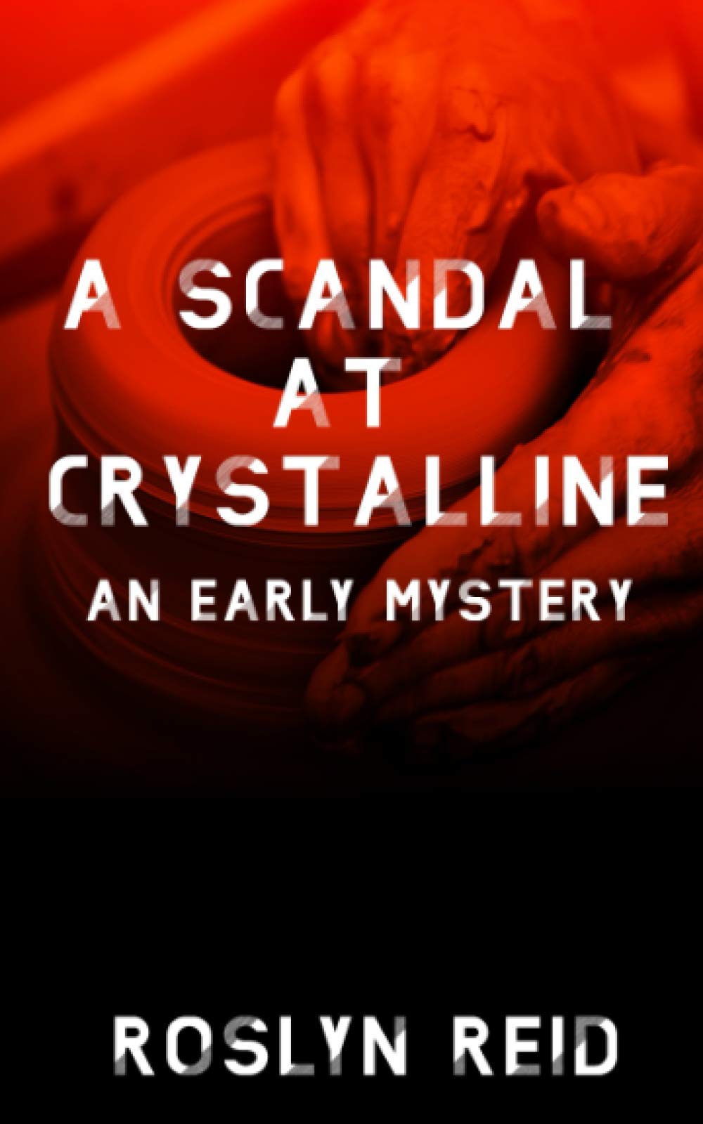 Amazon Com A Scandal At Crystalline An Early Mystery The Early Mysteries Reid Roslyn Books