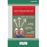 ASD Independence Workbook: Transition Skills for Teens and Young Adults with Autism (16pt Large Print Edition)