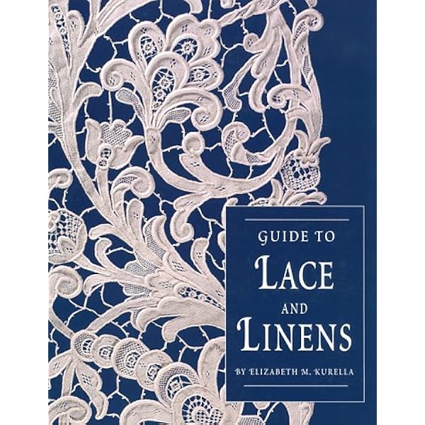 20th Century Linens and Lace: A Guide to Identification, Care and