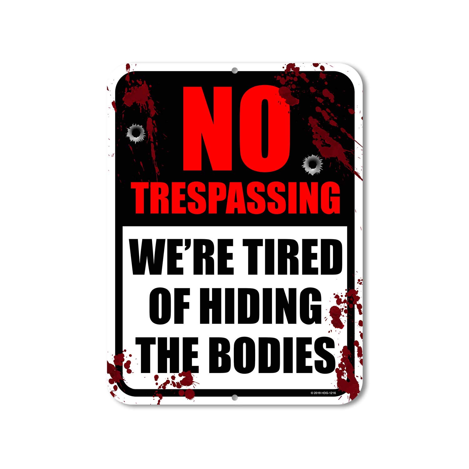 Honey Dew Gifts No Trespassing Sign, No Trespassing We're Tired of Hiding the Bodies 9 inch by 12 inch Metal Private Property Signs, HDG-1216