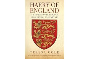 Harry of England: The History of Eight Kings, From Henry I to Henry VIII