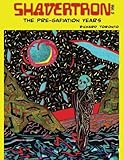 Shavertron: The Pre-Gafiation Years (Volume 3)