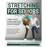 Stretching For Seniors Over 60: Large Print | An Effective Guide To Healthy Aging: Wellness Stretches and Simple Exercises for Older Adults using a ... and Gentle Approach. (Strong & Ageless)