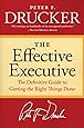 The Effective Executive: The Definitive Guide to Getting the Right Things Done (Harperbusiness Essentials)