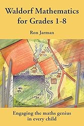 Waldorf Mathematics for Grades 1–8: Engaging the