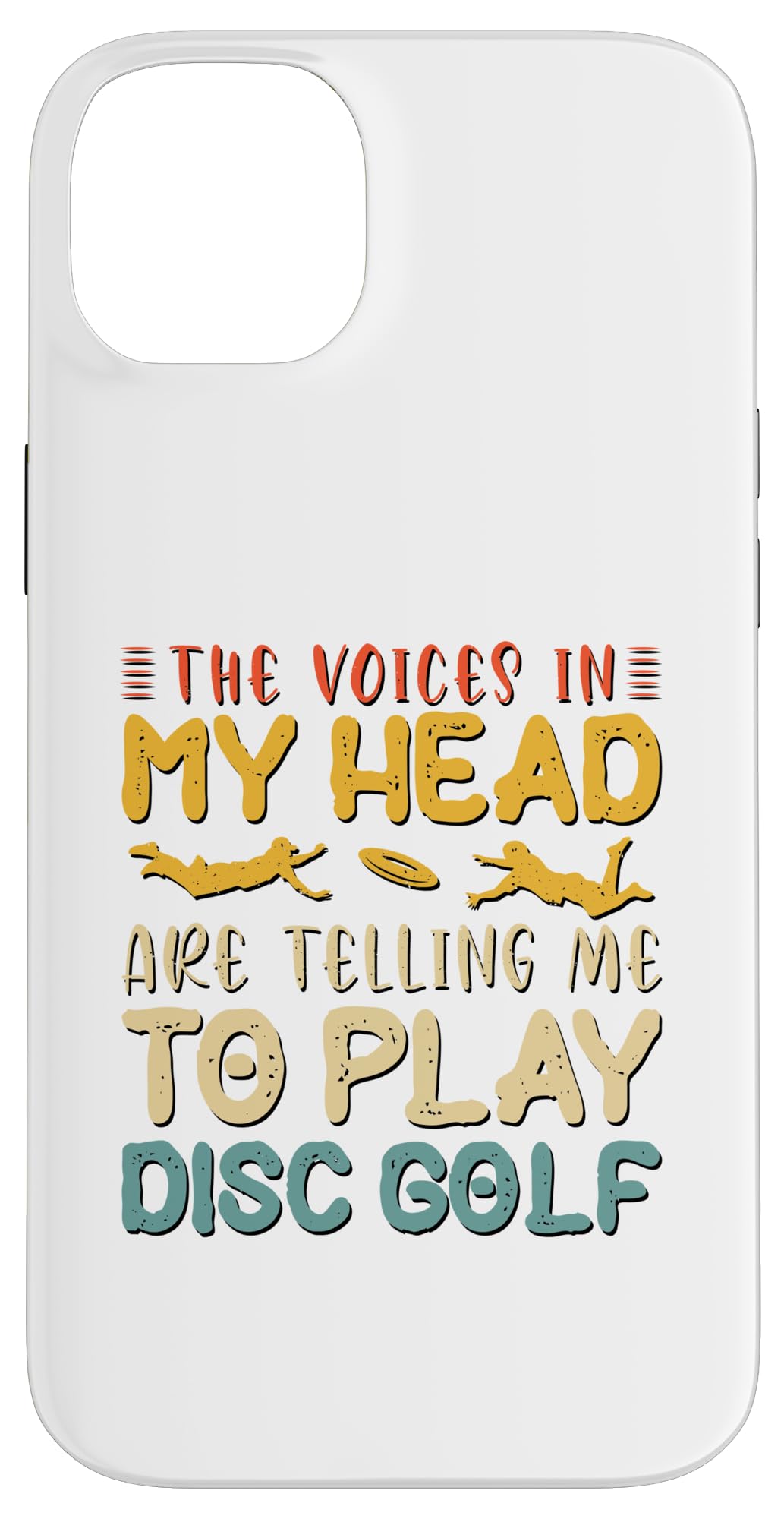In My Head Are Telling Me to play Disc Golf Case for iPhone 14 Plus