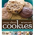 Crazy About Cookies: 300 Scrumptious Recipes for Every Occasion & Craving