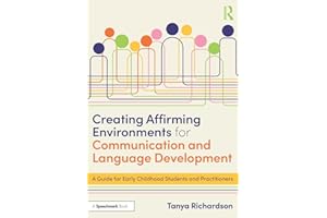 Creating Affirming Environments for Communication and Language Development: A Guide for Early Childhood Students and Practiti