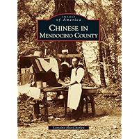 Chinese in Mendocino County (Images of America (Arcadia Publishing)) book cover