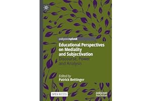 Educational Perspectives on Mediality and Subjectivation: Discourse, Power and Analysis (Palgrave Studies in Educational Medi
