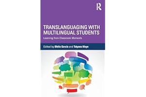 Translanguaging with Multilingual Students: Learning from Classroom Moments