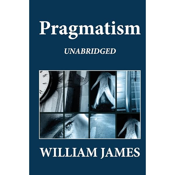 Pragmatism: A New Name for Some Old Ways of Thinking (Classic