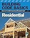 Building Code Basics, Residential: Based on the 2012 International Residential Code (International Code Council Series)