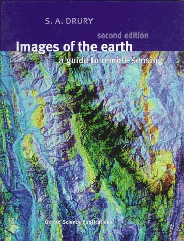 Images of the Earth: A Guide to Remote Sensing (Oxford Science Publications)