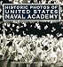 Historic Photos of United States Naval Academy by James W. Cheevers