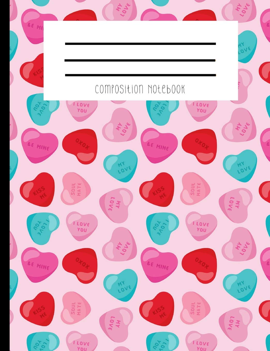 Composition Notebook Sweet Hearts Sweet Tarts Conversation Hearts