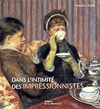 Image de Dans l'intimitÃ© des impressionnistes (French Edition)