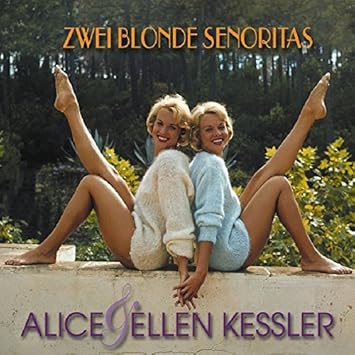 Zwei Blonde Senoritas Alice Ellen Kessler Amazon De Musik