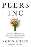 Peers Inc: How People and Platforms Are Inventing the Collaborative Economy and Reinventing Capitalism