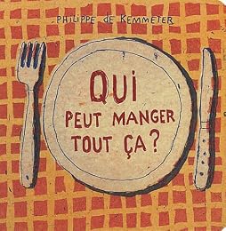 Qui peut manger tout ça ?