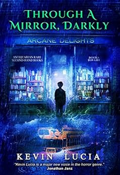 Through a Mirror, Darkly (The Clifton Heights Saga Book 2) by [Lucia, Kevin]