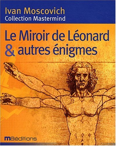 Le  miroir de Léonard & autres énigmes