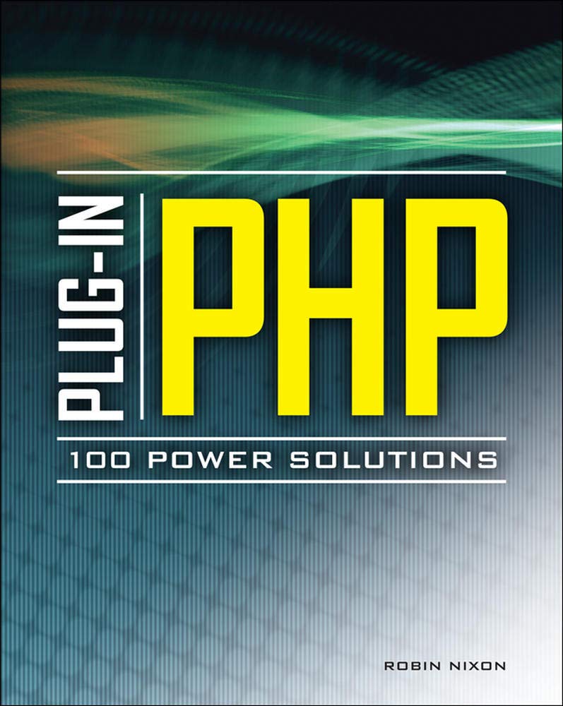 Plug-In PHP: 100 Power Solutions: Simple Solutions to Practical PHP Problems (PROGRAMMING & WEB DEV – OMG)