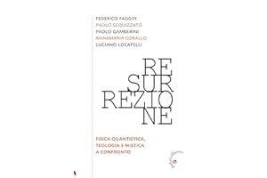 Resurrezione: Fisica quantistica, teologia e mistica a confronto (Intersezioni Vol. 10) (Italian Edition)