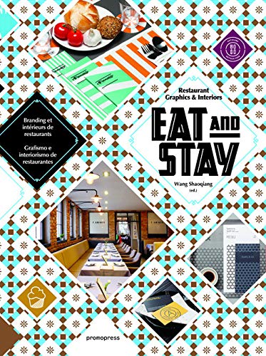 Eat and Stay: Restaurant Graphics & Interiors by Wang Shaoqiang