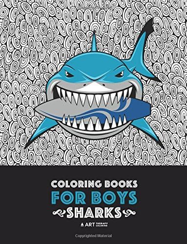 Coloring Books For Boys: Sharks: Advanced Coloring Pages for Tweens, Older Kids & Boys, Geometric Designs & Patterns, Underwater Ocean Theme, Surfing ... Practice for Stress Relief & Relaxation