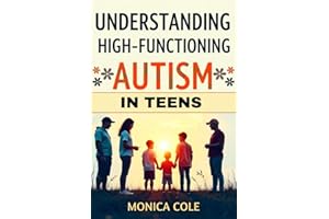 Understanding and Managing High-Functioning Autism in Teens: Empowering Families with Effective Techniques for Nurturing Conf