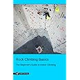 Rock Climbing Basics: The Beginner's Guide to Indoor Climbing
