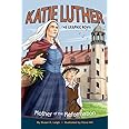 Katie Luther: The Graphic Novel: Mother of the Reformation