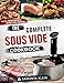 The Complete Sous Vide Cookbook