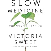 Slow Medicine: The Way to Healing