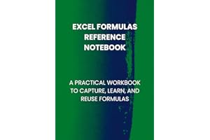 Excel Formulas Reference Notebook: Organise, Reuse, and Keep Helpful Excel Notes at Your Fingertips